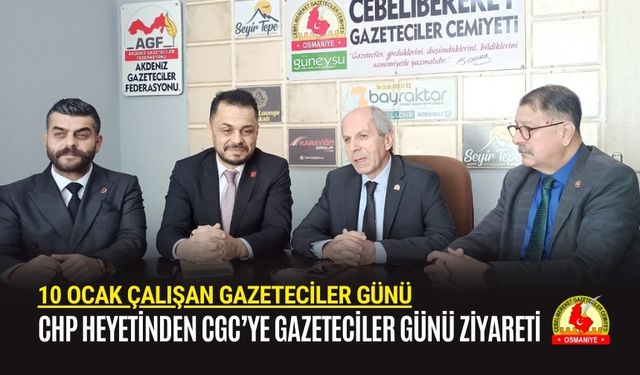 Osmaniye CHP Heyetinden CGC’ye Gazeteciler Günü Ziyareti