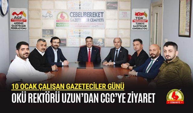 OKÜ Rektörü Uzun’dan CGC’ye Ziyaret